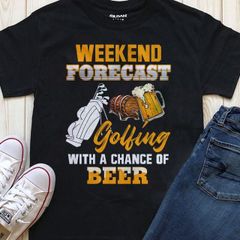 Weekend forecast golfing with a chance of beer t-shirt