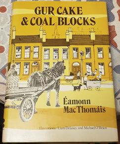 Gur Cake And Coal Blocks by Eamonn Mac Thomais (First Edition)