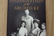 The Assassination of the Archduke - Greg King and Sue Woolmans