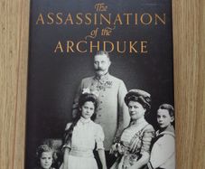 The Assassination of the Archduke - Greg King and Sue Woolmans