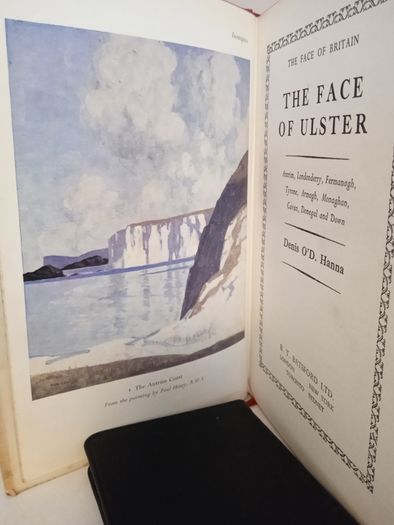 The Face of Ulster: Antrim, Londonderry, Fermanagh, Tyrone, Armagh, Monaghan, Cavan, Donegal and Down by Denis O'D. Hanna (RB242)