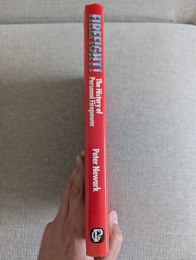 Firefight! The History of Personal Firepower - Peter Newark - 1989 Hardback
