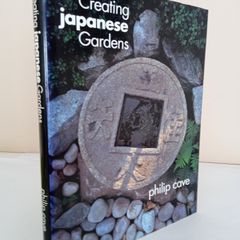 Creating Japanese Gardens by Philip Cave (PT54)