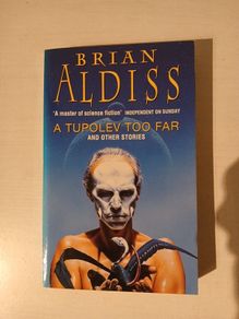 A Tupolev Too Far and other stories by Brian Aldiss