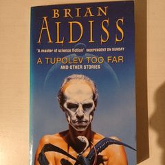 A Tupolev Too Far and other stories by Brian Aldiss