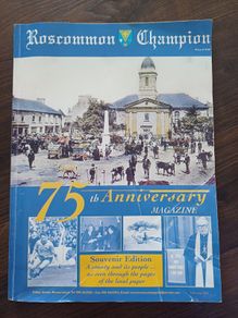 Roscommon Champion 75th Anniversary Magazine