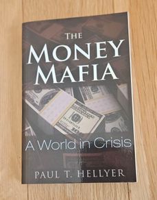 The Money Mafia - Paul T Hellyer