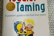 Toddler Taming book A parents guide to the first four years Paperback