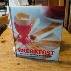 Hardback book  Breakfast: Food Worth Getting Out of Bed for by Greg Duncan Powell.