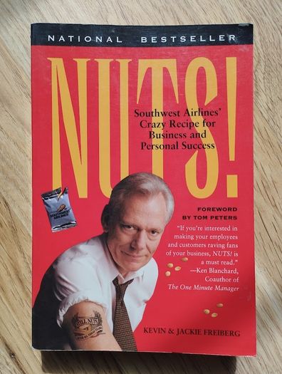 Nuts!: Southwest Airlines' Crazy Recipe for Business and Personal Success by Kevin Freiberg and Jackie Freiberg