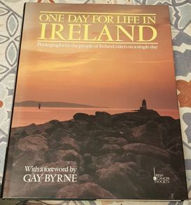 One Day For Life In Ireland: Photographs By The People Of Ireland Taken On A Single Day