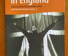Irish Theatre in England - Richard Cave and Ben Levitas (Ed's.)