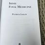Irish Folk Medicine. By Patrick Logan. First Edition Paperback In Good Condition.  See Photos For Same. Image 5