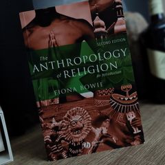 The Anthropology of Religion ! by Fiona Bowie ! 2006 ! by Wiley-Blackwell !