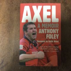 Axel - Anthony Foley ( A memoir) - Reduced