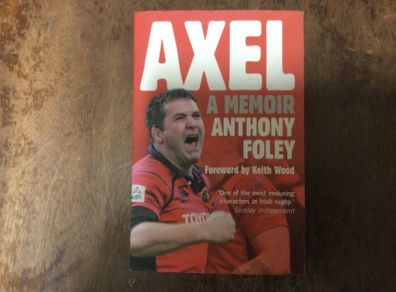 Axel - Anthony Foley ( A memoir) - Reduced