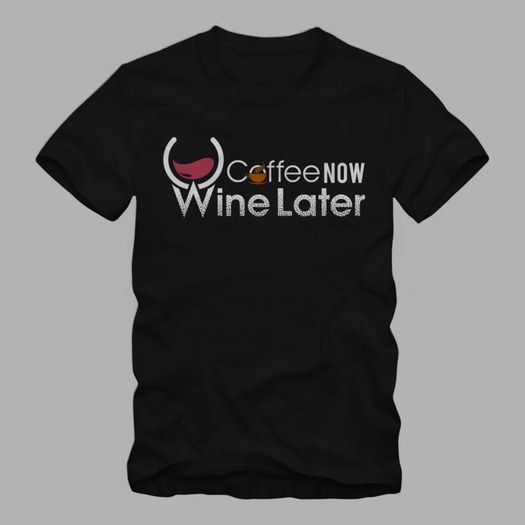 Coffee now wine later t-shirt