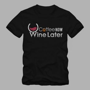 Coffee now wine later t-shirt