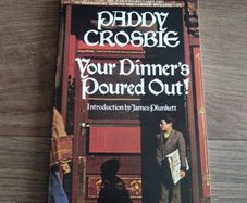 Paddy Crosbie Your Dinners Poured Out
