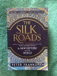The Silk Roads by Peter Frankopan book