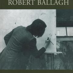 Robert Ballagh. Works From The Studio. 1959-2006