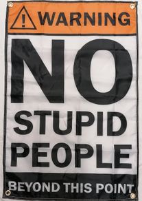.Warning No Stupid People Novelty Flag 90cm x 60cm.