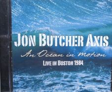 Jon Butcher Axis - An Ocean In Motion: Live in Boston 1984 CD