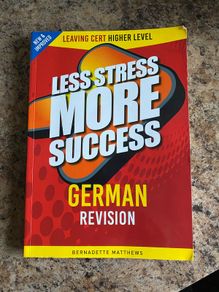 Less Stress More Success German Revision Leaving Cert Higher Level book by Bernadette Matthews