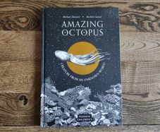 Amazing Octopus: Creature From an Unknown World  by Michael Stavaric, Age 9+