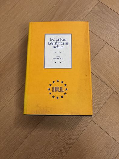 EC Labour Legislation in Ireland, Patricia Conlan, Gill and Macmillan, 1996 hardcover