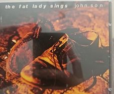 The Fat Lady Sings CD - John Son