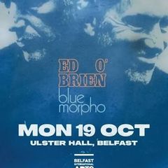 Ed O Brien Ulster Hall