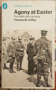 Agony At Easter: The 1916 Irish Uprising by Thomas M. Coffey