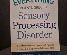 The Everything Parent's Guide To Sensory Integration Disorder: Get the right Diagnosis, Understand Treatments, and Advocate for Your Child