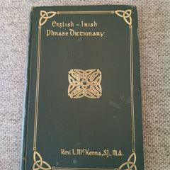 English Irish Phrase Dictionary 1911 hardback by Reverend L Mc Kenna published by Gill and Son in very good condition for its age see photos FREE STANDARD POSTAGE INCLUDED