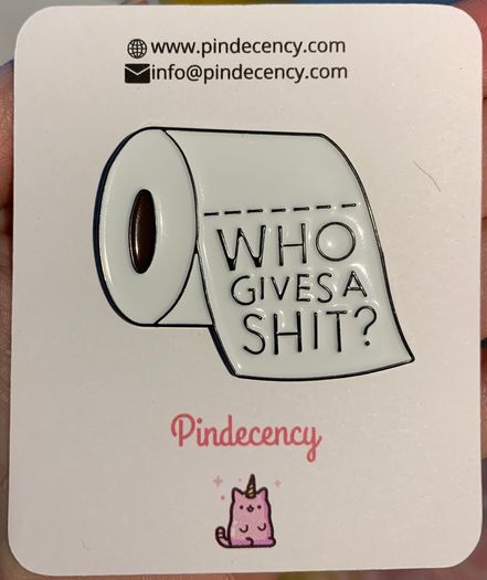 Who Gives A S... Bog Roll Pin!