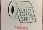 Who Gives A S... Bog Roll Pin!