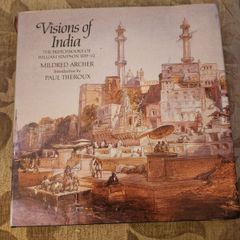 Visions Of India. The Sketchbook Of William Simpson 1859-62 By Mildred Archer. Introduction By Paul Theroux. Large Volume Hardback With Dustjacket In Good Condition.