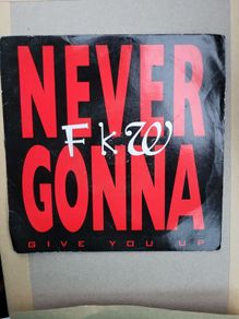FKW Never Gonna Give You Up 7 inch
