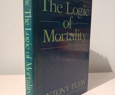 The Logic of Mortality by Antony Flew