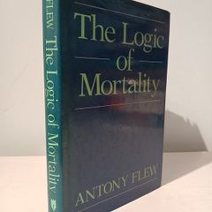 The Logic of Mortality by Antony Flew