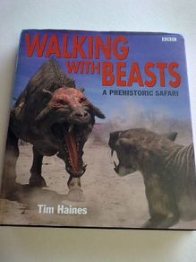 Walking with beasts A prehistoric safari