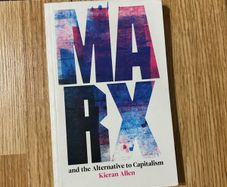 Marx and the Alternative to Capitalism by Kieran Allen