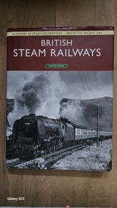 British Steam Railways. A History Of Steam Locomotives by David Ross.