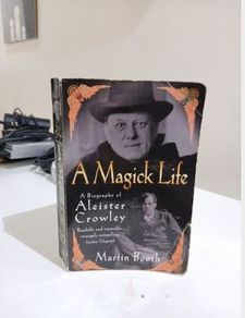 A Magick Life - A biography of Aleister Crowley