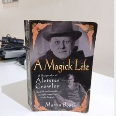 A Magick Life - A biography of Aleister Crowley