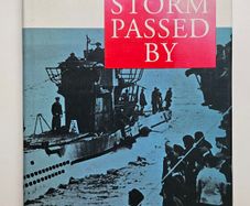 The Storm Passed By Ireland and the Battle of the Atlantic 1940 to 1941 - WW2 History Book - Irish Maritime History Book