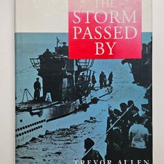 The Storm Passed By Ireland and the Battle of the Atlantic 1940 to 1941 - WW2 History Book - Irish Maritime History Book