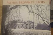 Father Browne's Laois. By E. E. O'donnell. First Edition Large Volume Hardback With Dustjacket In Good Condition.  See Photos For Same.