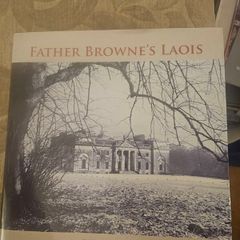 Father Browne's Laois. By E. E. O'donnell. First Edition Large Volume Hardback With Dustjacket In Good Condition.  See Photos For Same.